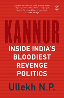 Kannur: Inside India’s Bloodiest Revenge Politics [Hardcover] ULLEKH NP