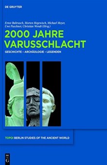 2000 Jahre Varusschlacht: Geschichte - Archäologie - Legenden