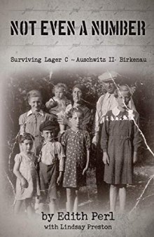 Not Even a Number: Surviving Larger C - Auschwitz II - Birkenau