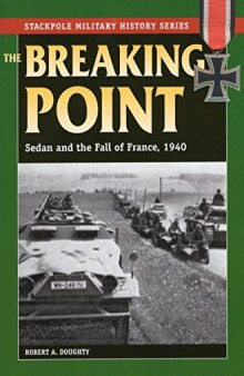 The Breaking Point - Sedan and the Fall of France, 1940
