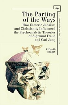 Parting of the Ways: How Esoteric Judaism and Christianity Influenced the Psychoanalytic Theories of Sigmund Freud and Carl Jung