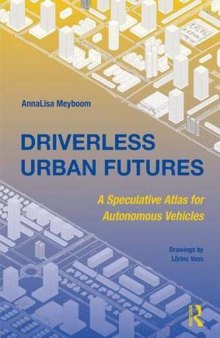 Driverless Urban Futures: A Speculative Atlas for Autonomous Vehicles