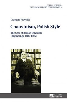 Chauvinism, Polish Style: The Case of Roman Dmowski (Beginnings: 1886–1905)