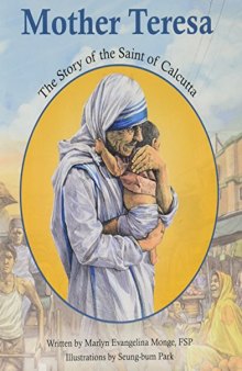 Mother Teresa - The Story of the Saint of Calcutta
