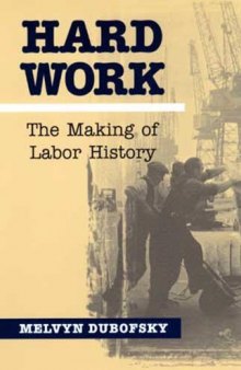 Hard Work: The Making of Labor History