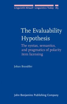 The Evaluability Hypothesis: The syntax, semantics, and pragmatics of polarity item licensing