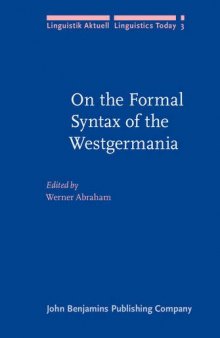 On the Formal Syntax of the Westgermania: Papers from the 3rd Groningen Grammar Talks (3e Groninger Grammatikgespräche), Groningen, January 1981