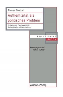 Authentizität als politisches Problem: Ein Beitrag zur Theoriegeschichte der Legitimation politischer Ordnung