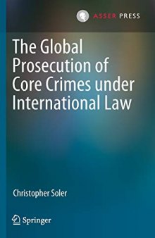 The Global Prosecution Of Core Crimes Under International Law