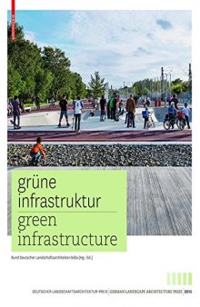 Grüne Infrastruktur / Green Infrastructure: Deutscher Landschaftsarchitekturpreis 2015 / German Landscape Architecture Prize 2015