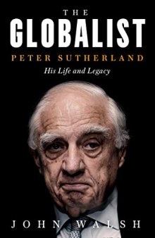 The Globalist: Peter Sutherland – His Life and Legacy
