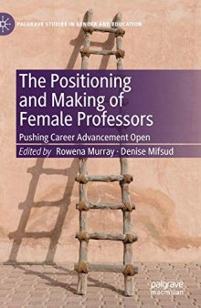 The Positioning And Making Of Female Professors: Pushing Career Advancement Open