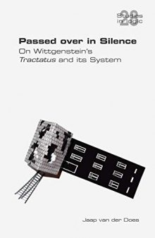 Passed Over in Silence. on Wittgenstein’s Tractatus and Its System
