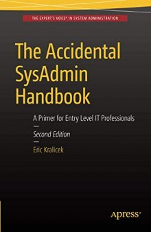 The Accidental SysAdmin Handbook: A Primer for Early Level IT Professionals