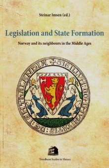 Legislation and State Formation: Norway and its Neighbours in the Middle Ages