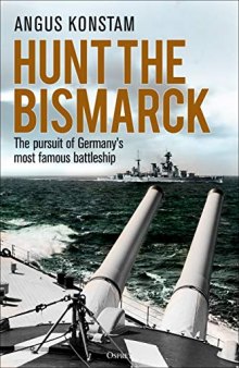 Hunt the Bismarck: The pursuit of Germany’s most famous battleship