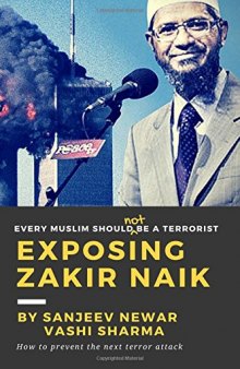 Exposing Zakir Naik: Every Muslim Should Not Be a Terrorist