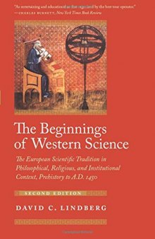 The Beginnings of Western Science: The European Scientific Tradition in Philosophical, Religious, and Institutional Context, Prehistory to A.D. 1450