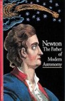 Newton - The Father of Modern Astronomy (Understanding the Cosmos)