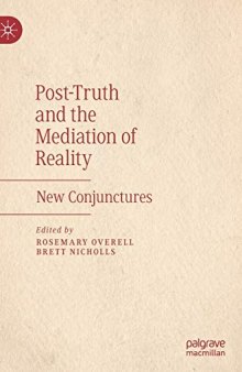Post-Truth And The Mediation Of Reality: New Conjunctures