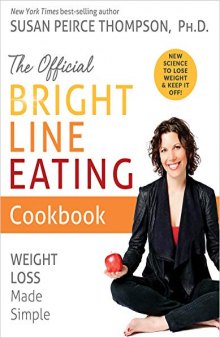 The Official Bright Line Eating Cookbook Weight Loss Made Simple