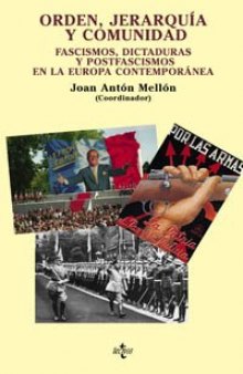 Orden, jerarquía y comunidad. Fascismos, dictaduras y postfascismos en la Europa contemporánea