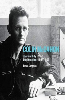 Colin McCahon: There is Only One Direction, Vol. I 1919–1959