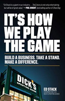 It’s How We Play the Game: Build a Business. Take a Stand. Make a Difference.