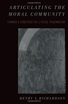 Articulating the Moral Community: Toward a Constructive Ethical Pragmatism