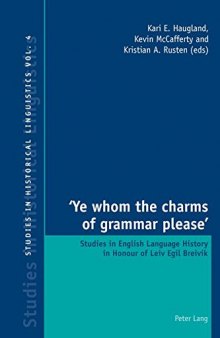 ’Ye Whom the Charms of Grammar Please’: Studies in English Language History in Honour of Leiv Egil Breivik