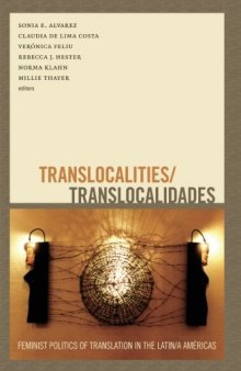 Translocalities/Translocalidades: Feminist Politics of Translation in the Latin/a Américas