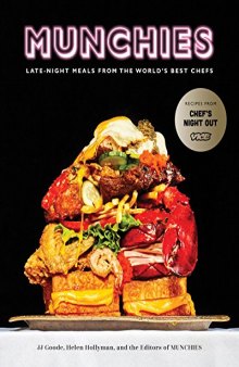 Munchies: Late-Night Meals from the World’s Best Chefs [a Cookbook]
