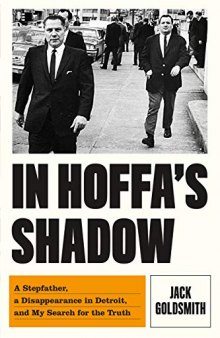 In Hoffa’s Shadow: A Stepfather, a Disappearance in Detroit, and My Search for the Truth