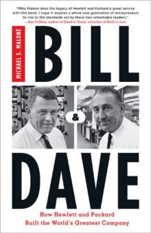 Bill & Dave: How Hewlett and Packard Built the World’s Greatest Company