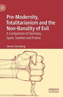 Pre-Modernity, Totalitarianism And The Non-Banality Of Evil: A Comparison Of Germany, Spain, Sweden And France