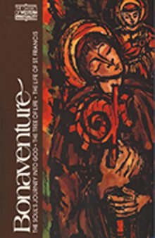 Bonaventure: The Soul’s Journey into God, the Tree of Life, the Life of St. Francis (Classics of Western Spirituality)