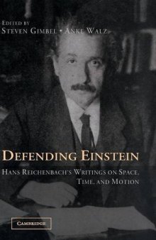 Defending Einstein: Hans Reichenbach’s Writings on Space, Time and Motion