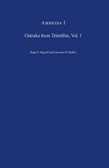 Amheida I: Ostraka from Trimithis, Volume 1