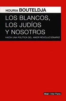 Los blancos, los judíos y nosotros: Hacia una política del amor revolucionario