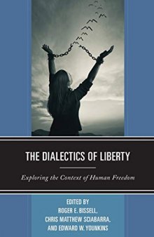 The Dialectics Of Liberty: Exploring The Context Of Human Freedom