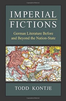 Imperial Fictions: German Literature Before and Beyond the Nation-State