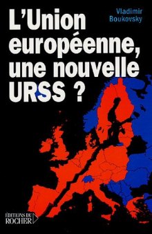 L’Union européenne, une nouvelle URSS?