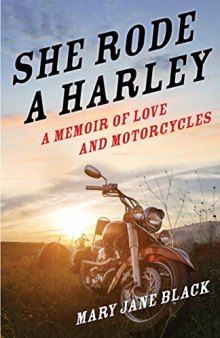 She Rode a Harley: A Memoir of Love and Motorcycles