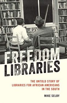 Freedom Libraries: The Untold Story of Libraries for African Americans in the South