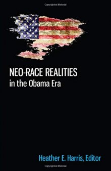 Neo-Race Realities In The Obama Era