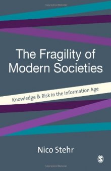 The Fragility of Modern Societies: Knowledge and Risk in the Information Age