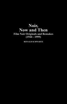 Noir, Now and Then: Film Noir Originals and Remakes, 1944-1999