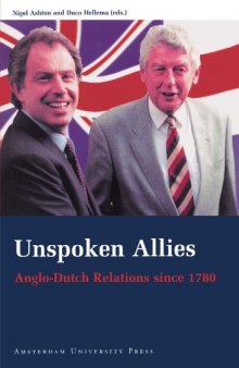 Unspoken Allies: Anglo-Dutch Relations since 1780