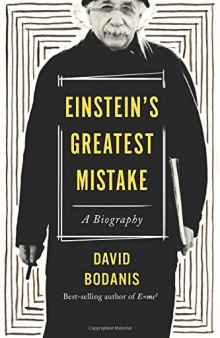 Einstein’s Greatest Mistake: A Biography