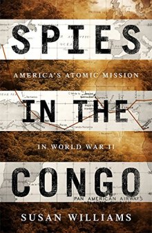 Spies in the Congo: America’s Atomic Mission in World War II